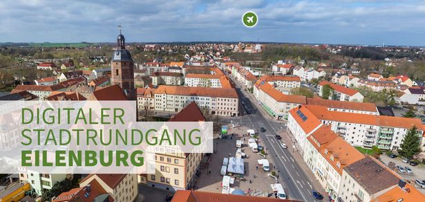 Eilenburg im digitalen Stadtrundgang Entdecken
